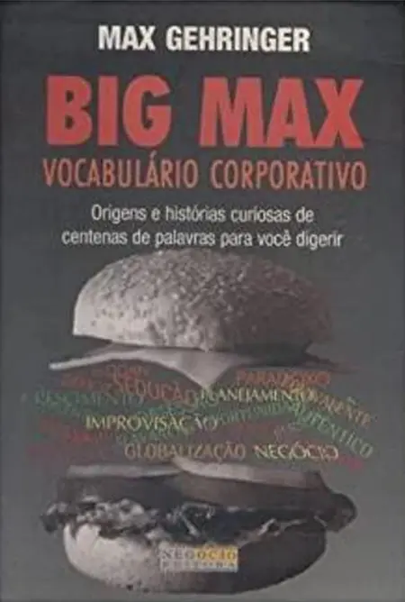 Big Max Vocabulário Corporativo - Max Gehringer
