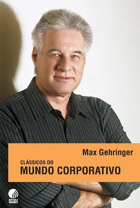 Clássicos do Mundo Corporativo - Max Gehringer