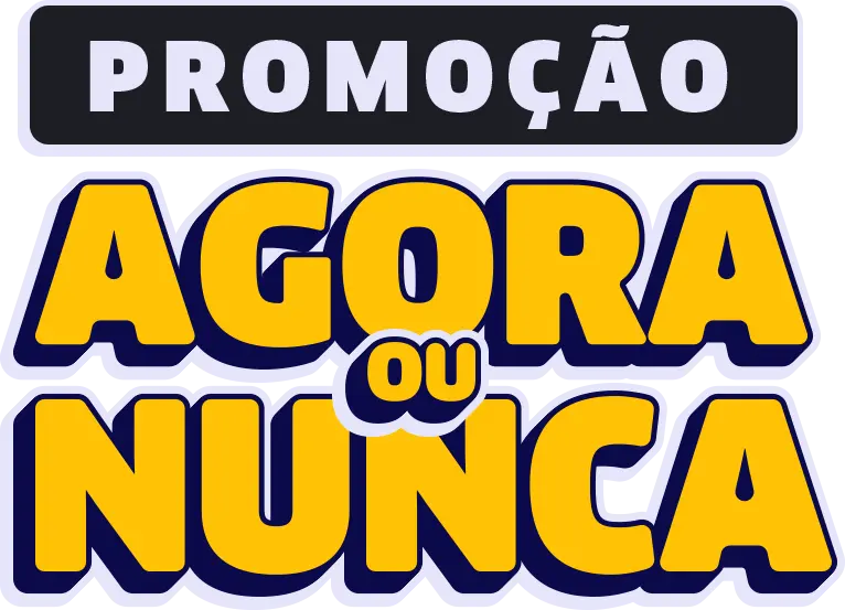 Promoção Agora ou Nunca